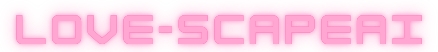 Love-scape AI